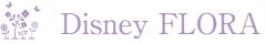 Disney FLORA